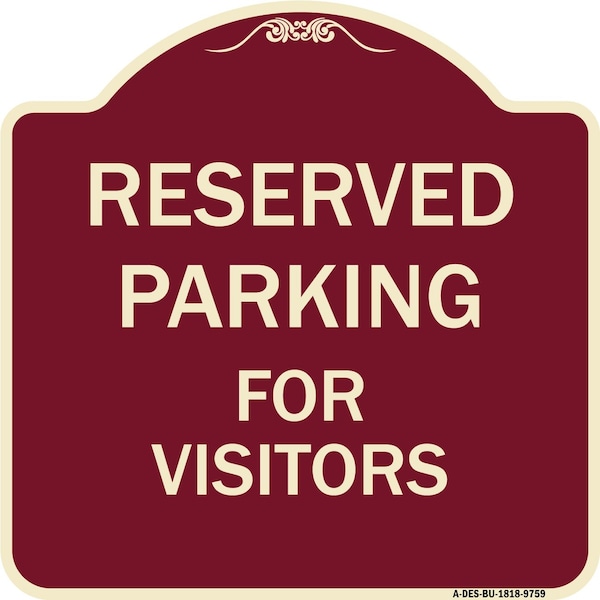 Signmission Designer Series-Reserved Parking For Visitors Burgungy, 18" x 18", BU-1818-9759 A-DES-BU-1818-9759 - main